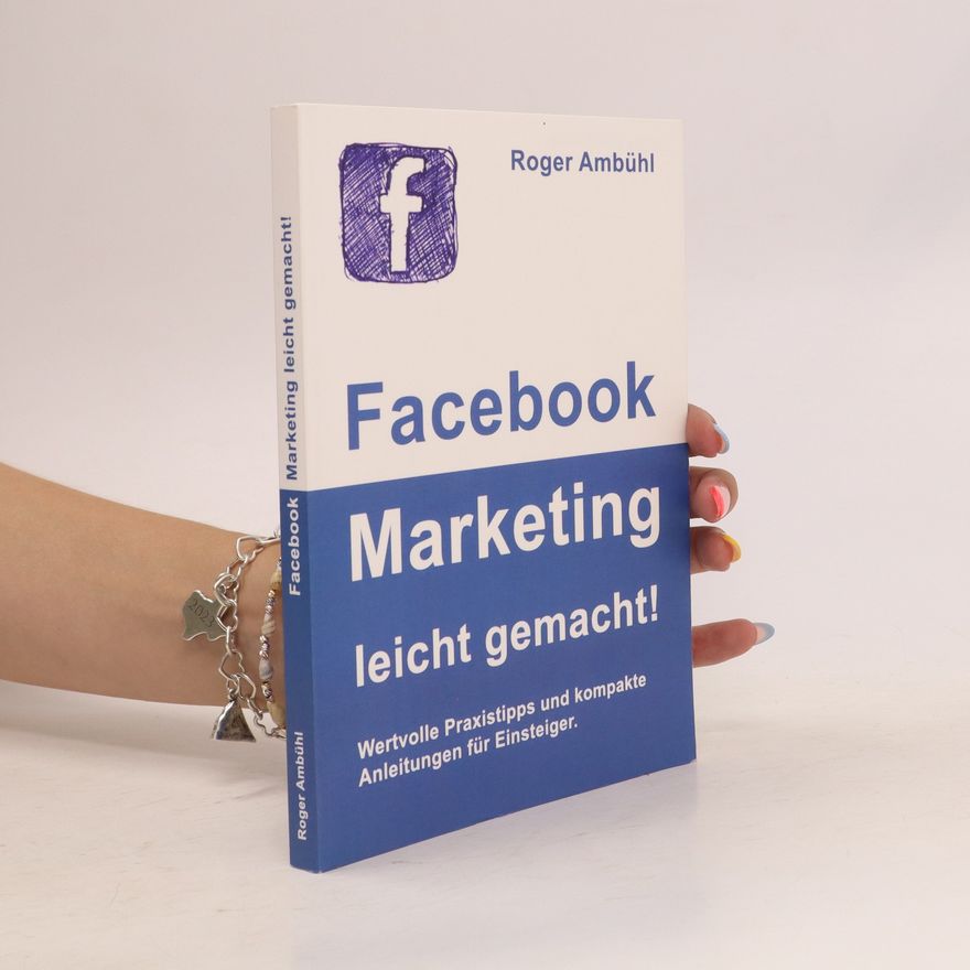 Roger Ambühl Facebook-Marketing leicht gemacht!
