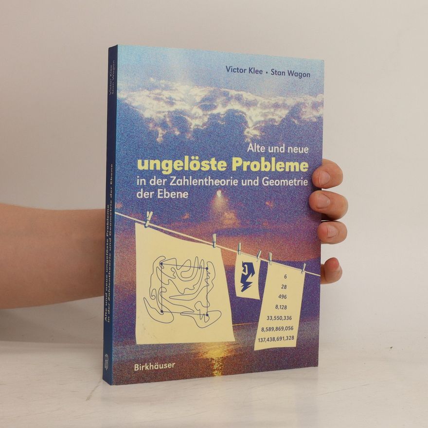Victor Klee Alte und neue ungelöste Probleme in der Zahlentheorie und Geometrie der Ebene