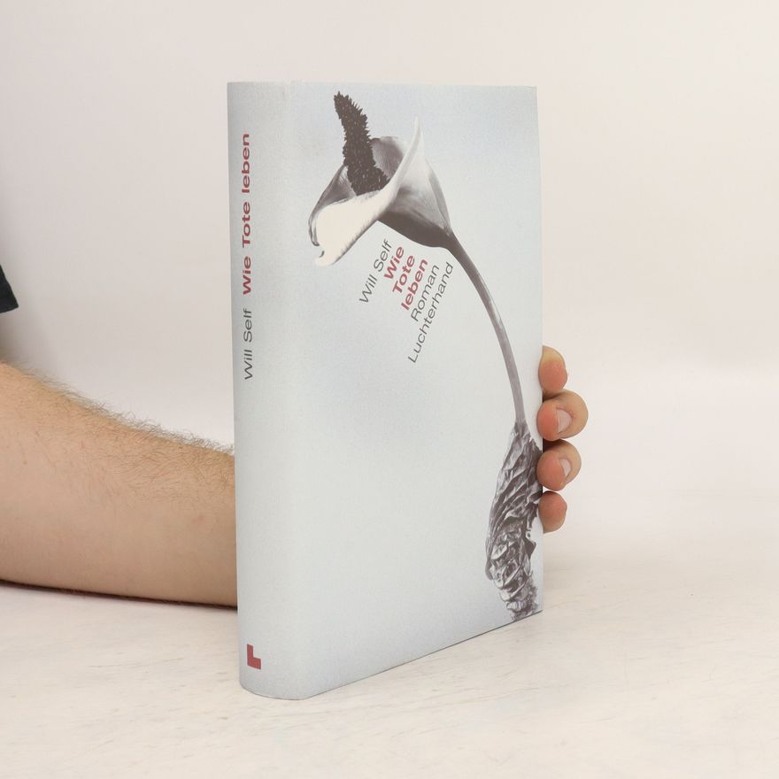 Will Self Wie Tote leben