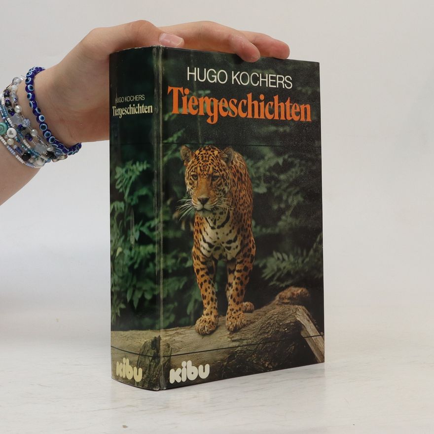 Hugo Kocher Hugo Kochers Tiergeschichten