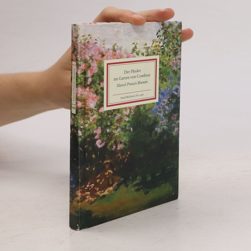 Marcel Proust Der Flieder im Garten von Combray