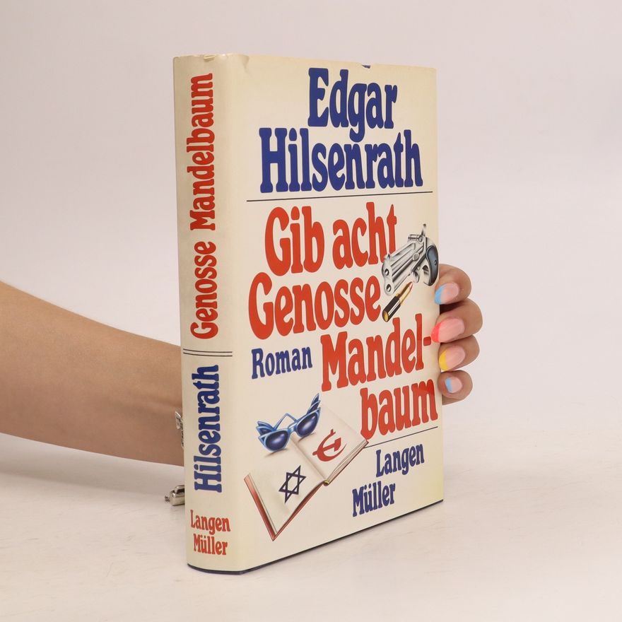Edgar Hilsenrath Gib acht, Genosse Mandelbaum