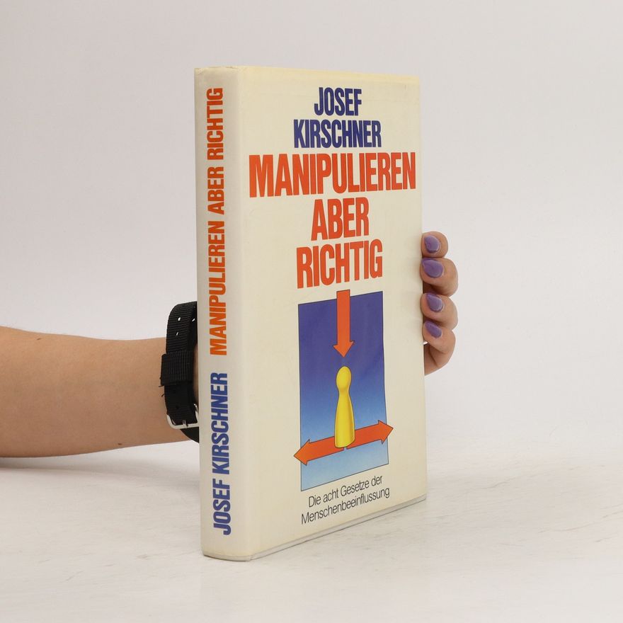 Josef Kirschner Manipulieren, aber Richtig