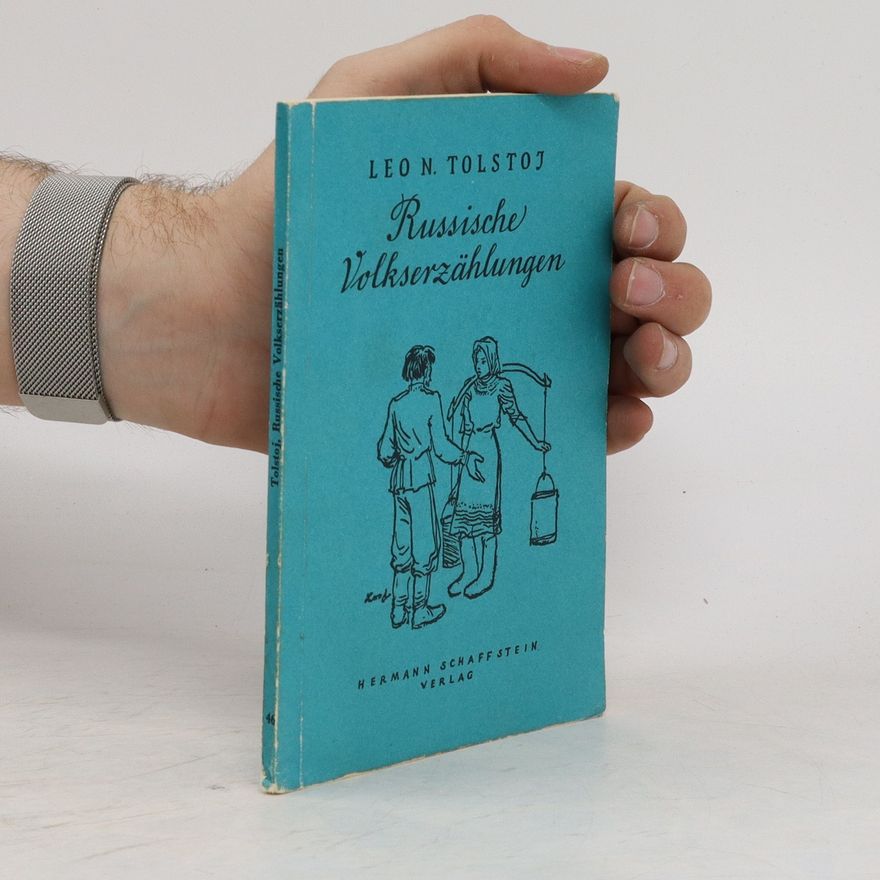 Lew Nikolajewitsch Tolstoi Russische Volkserzählungen