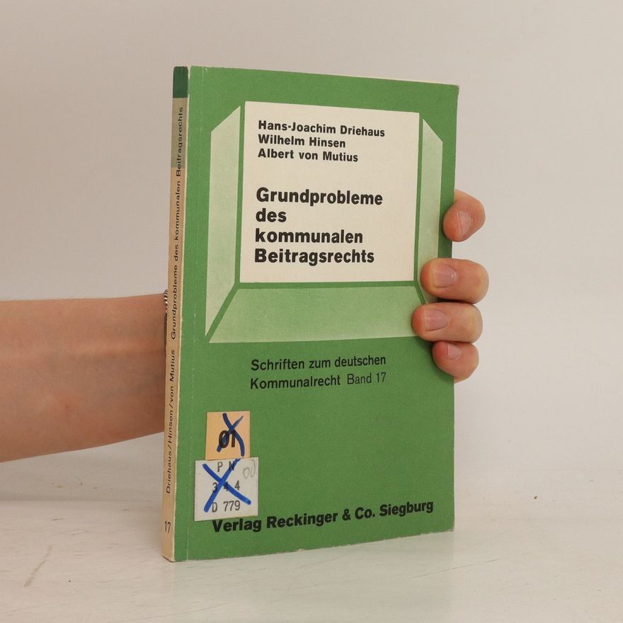 Hans-Joachim Driehaus Grundprobleme des kommunalen Beitragsrechts