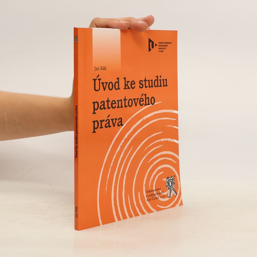 Jan Hák Úvod ke studiu patentového práva