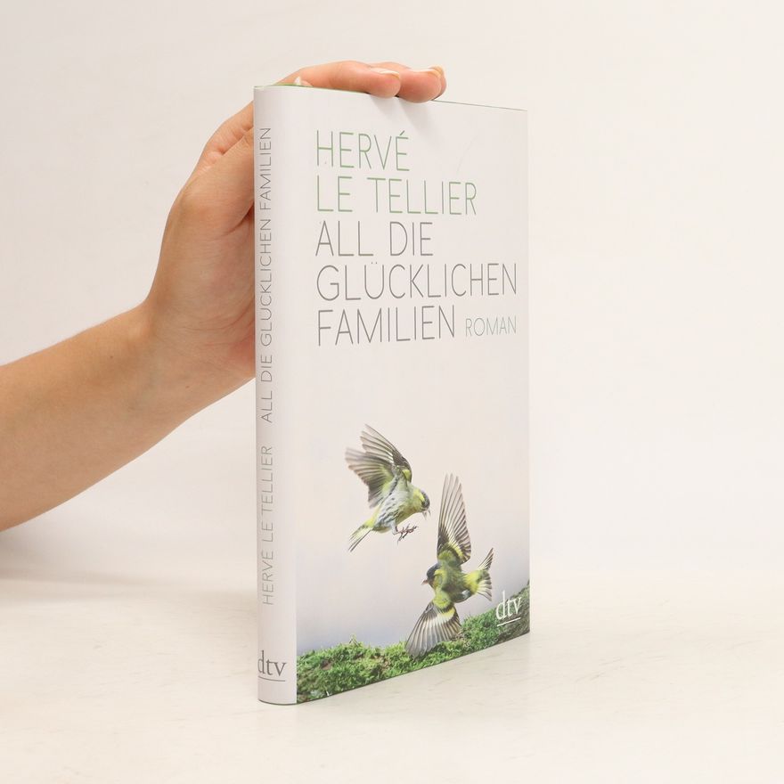 Hervé Le Tellier All die glücklichen Familien