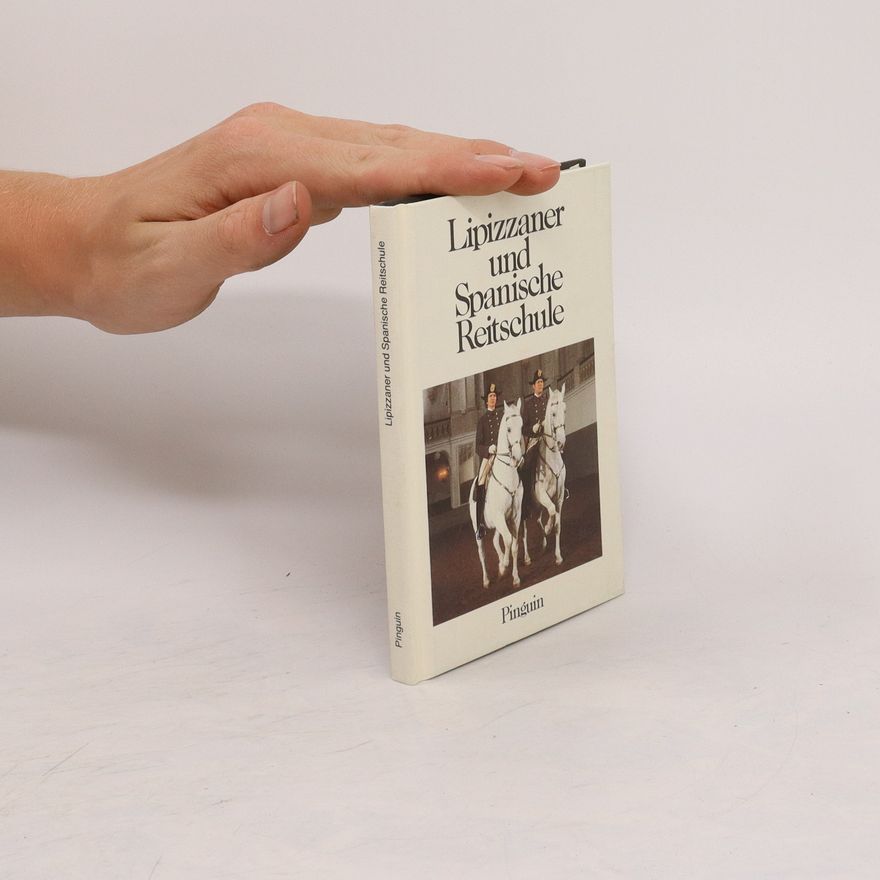 Autorenkollektiv Lipizzaner und Spanische Reitschule
