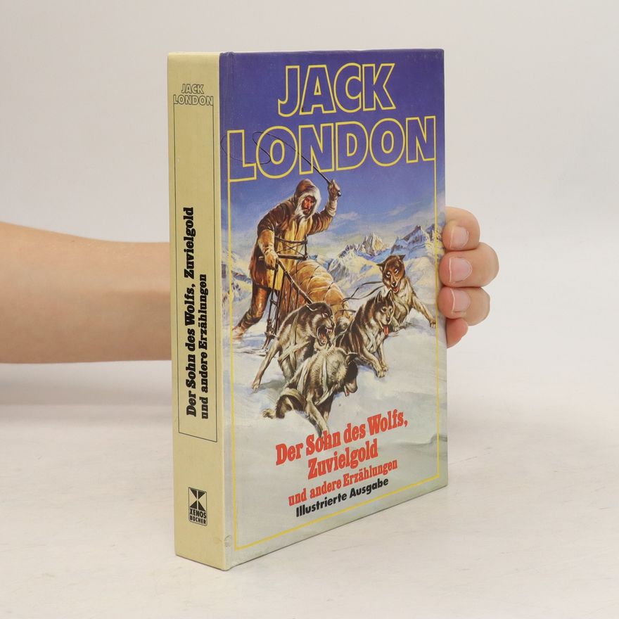 Jack London Der Sohn des Wolfs, Zuvielgold