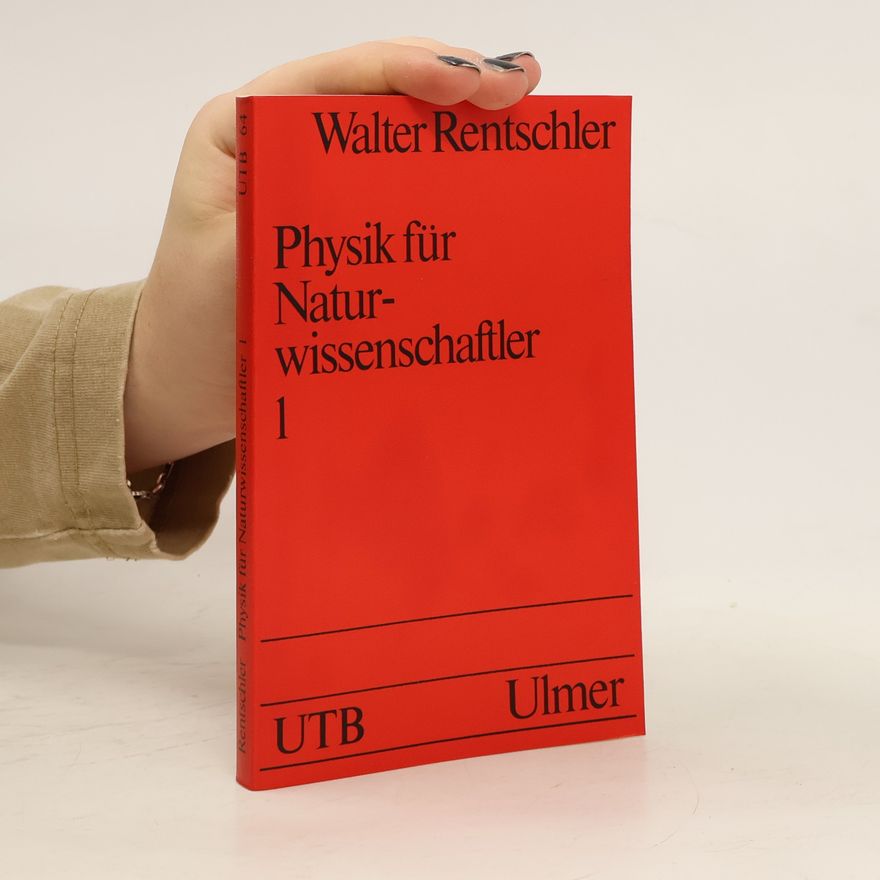 Walter Rentschler Physik für Naturwissenschaftler 1