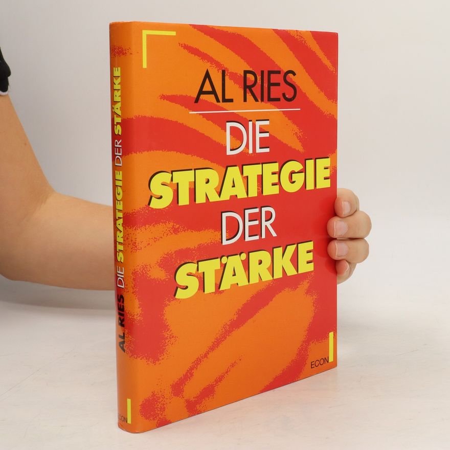 Al Ries Die Strategie der Stärke