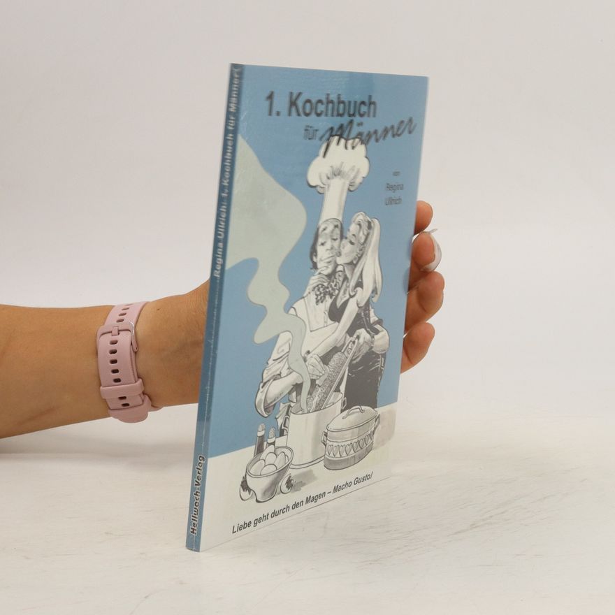 Regina Ullrich 1. Kochbuch für Männer