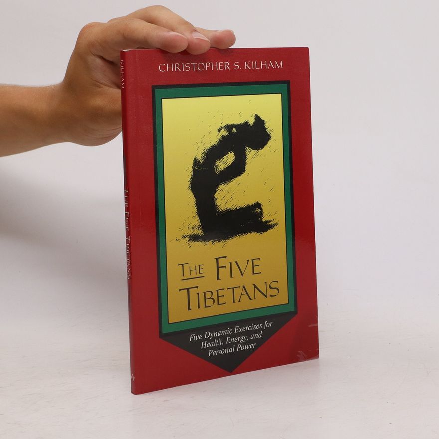 Christopher S. Kilham The Five Tibetans