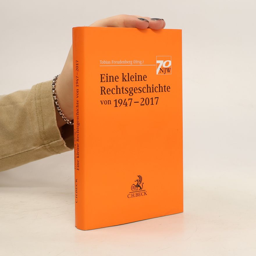 Tobias Freudenberg Eine kleine Rechtgeschichte von 1947-2017