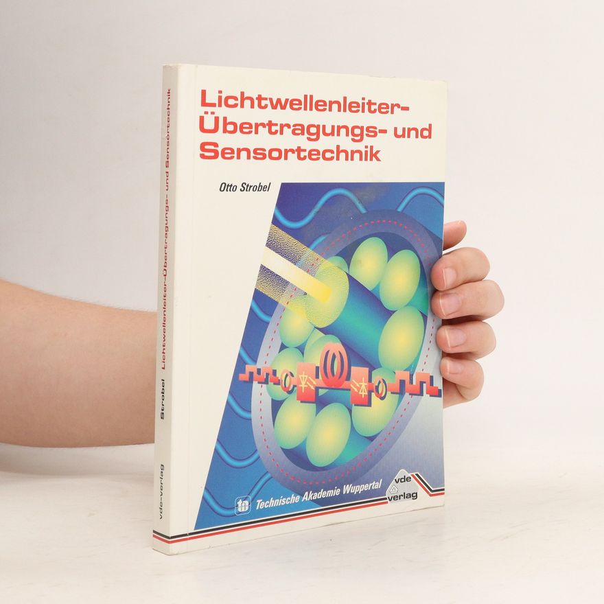Otto Ströbel Lichtwellenleiter-Übertragungs- und Sensortechnik