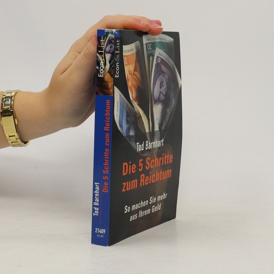 Tod Barnhart Die 5 Schritte zum Reichtum