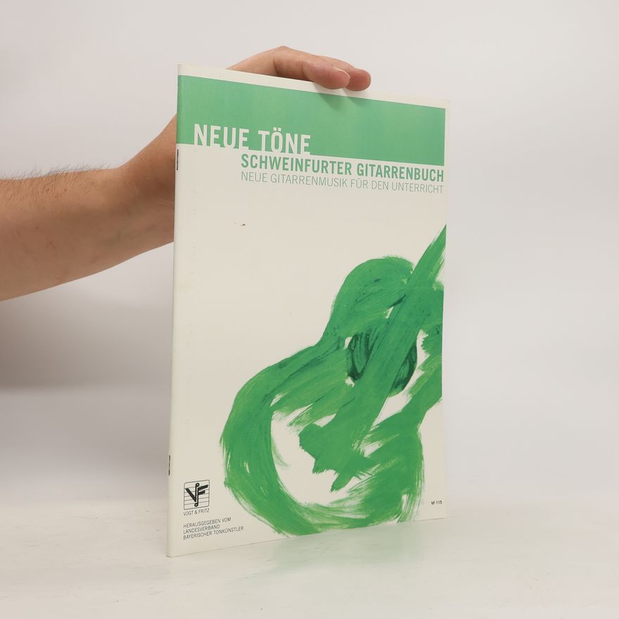 Kolektiv autorů Neue Töne. Schweinfurter Gitarrenbuch