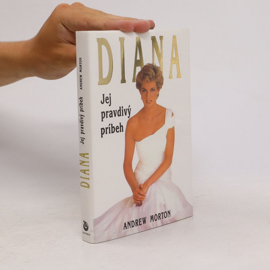 Anrew Morton Diana. Jej pravdivý príbeh