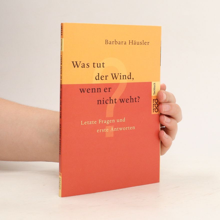 Barbara Häusler Was tut der Wind, wenn er nicht weht?