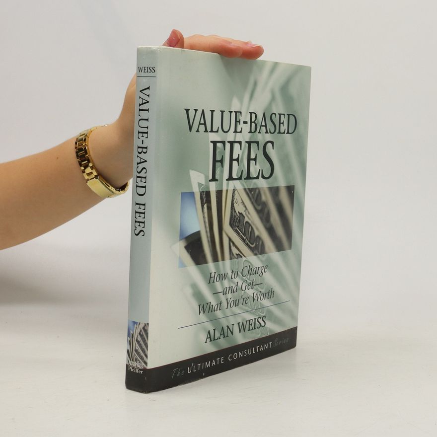 Alan Weiss Value-Based Fees