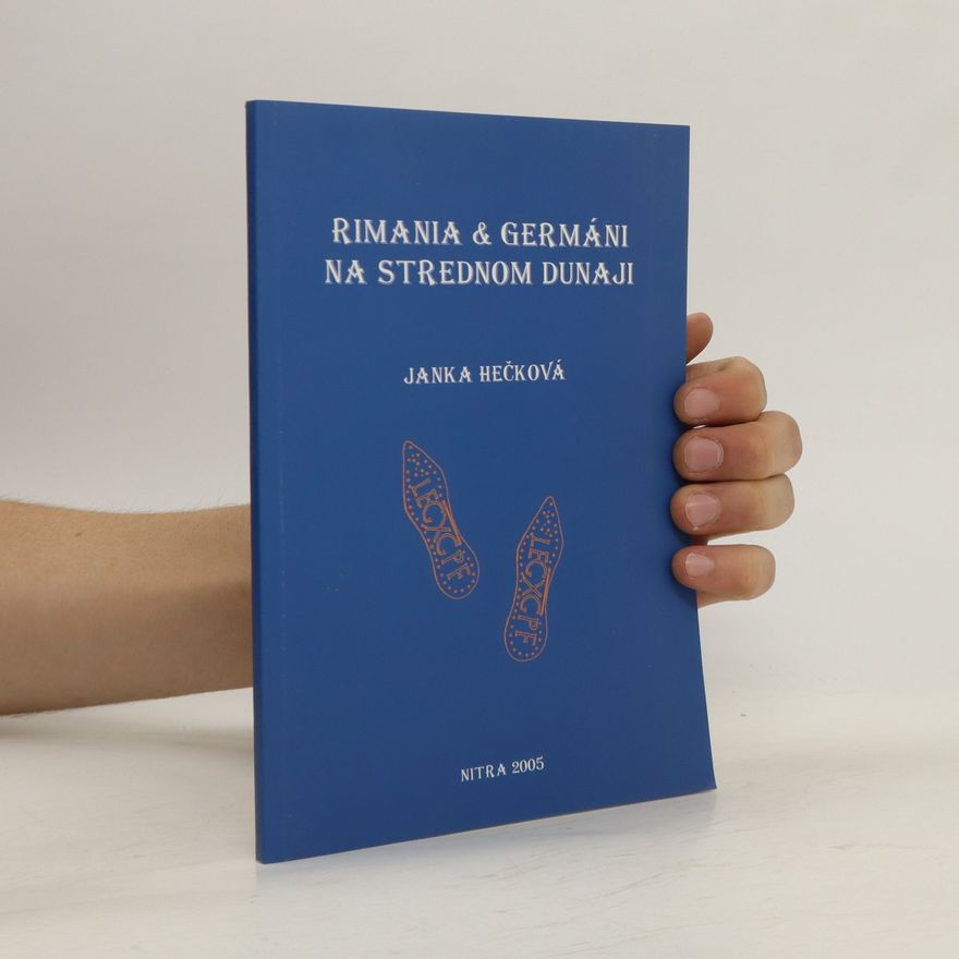 Jana Hečková Rimania a Germáni na strednom Dunaji