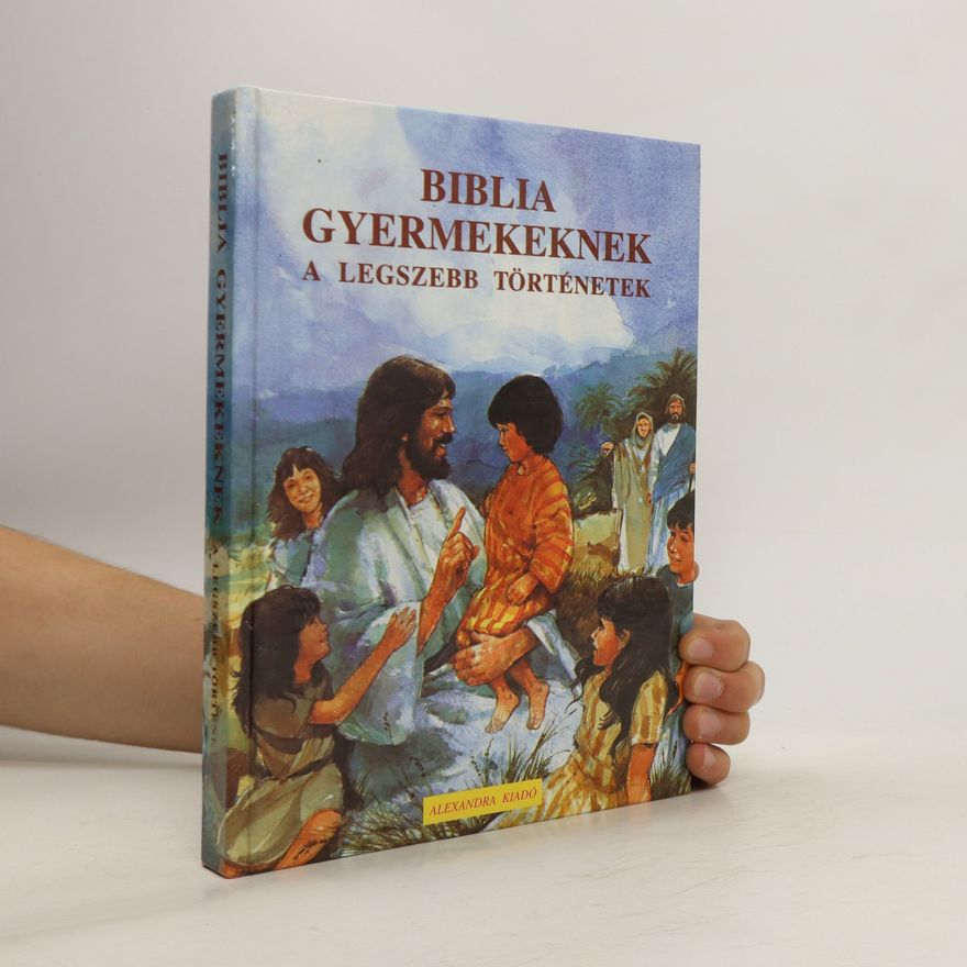 Autorenkollektiv Biblia Gyermekeknek a legszebb történetek