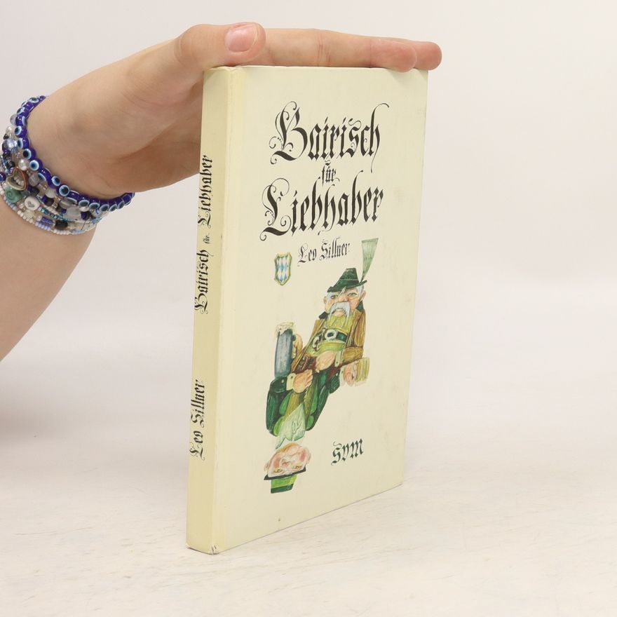 Leo Sillner Bairisch fur Liebhaber