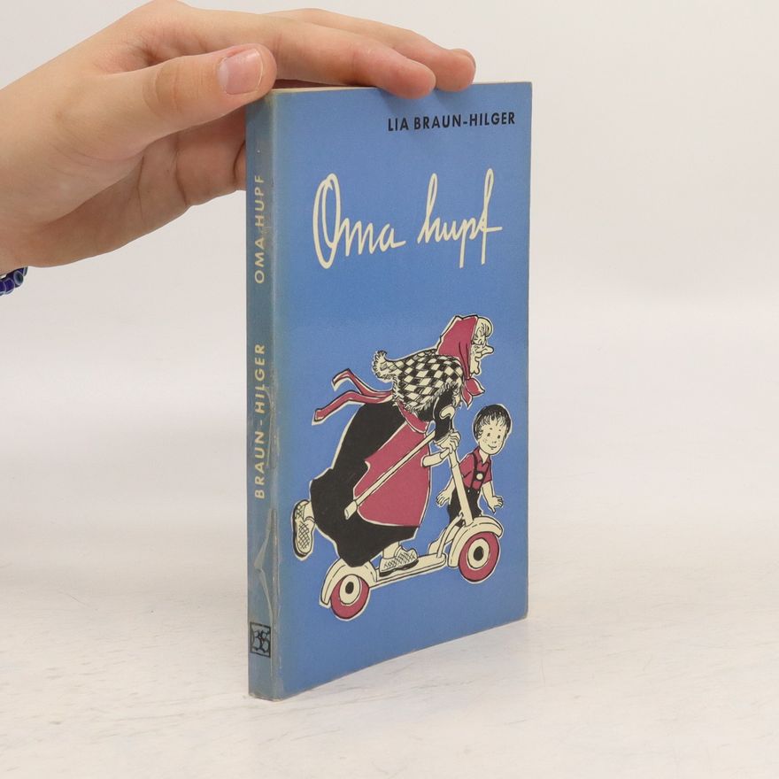 Lia Braun-Hilger Oma hupf