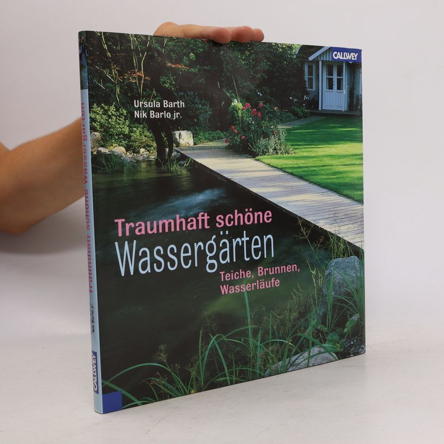 Ursula Barth Traumhaft schöne Wassergärten