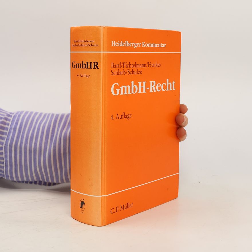 Harald Bartl Heidelberger Kommentar zum GmbH-Recht