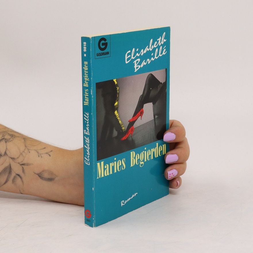 Élisabeth Barillé Maries Begierden