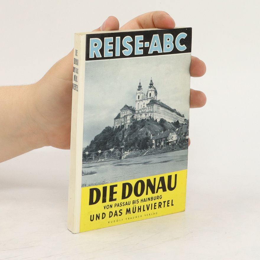 Autorenkollektiv Die Donau von Passau bis Hainburg und das Mühlviertel