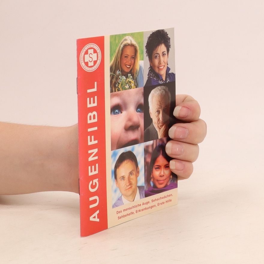 Autorenkollektiv Augenfibel. Das menschliche Auge, Sehschwächen, Sehbehelfe, Erkrankungen, Erste Hilfe