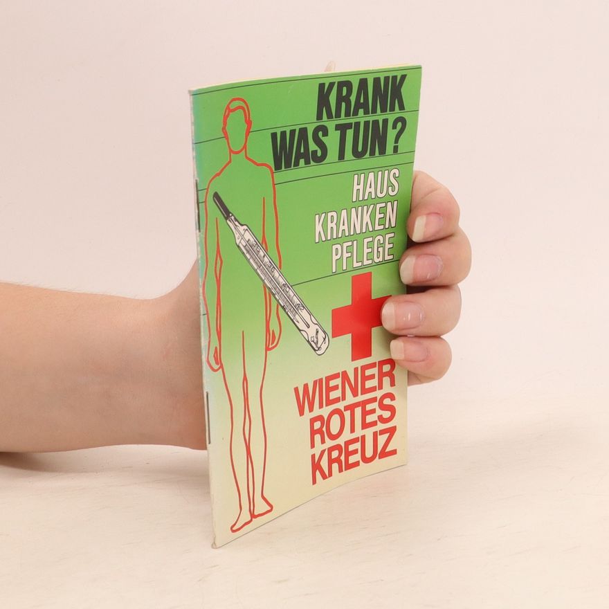 Autorenkollektiv Krank Was tun? Haus kranken pflege