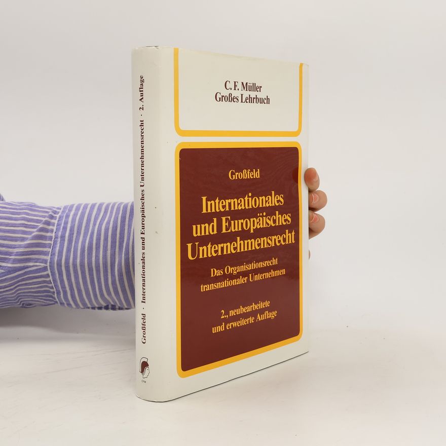 Bernhard Großfeld Internationales und europäisches Unternehmensrecht
