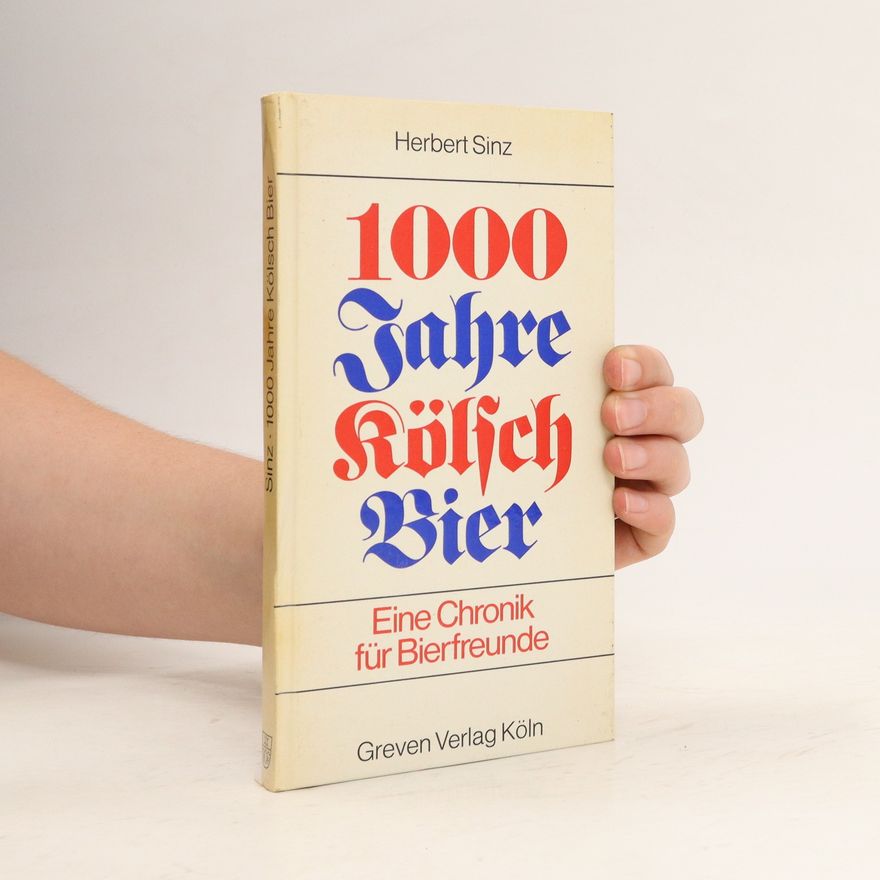 Herbert Sinz 1000 Jahre Kölsch Bier