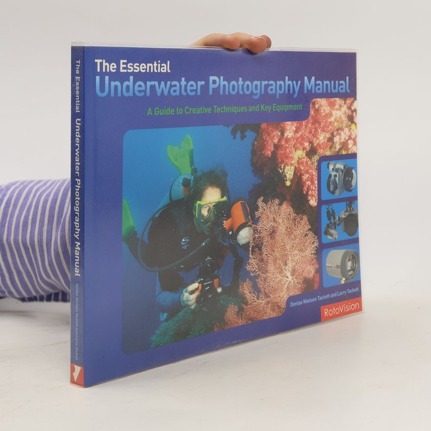 Denise Nielsen Tackett The Essential Underwater Photography Manual