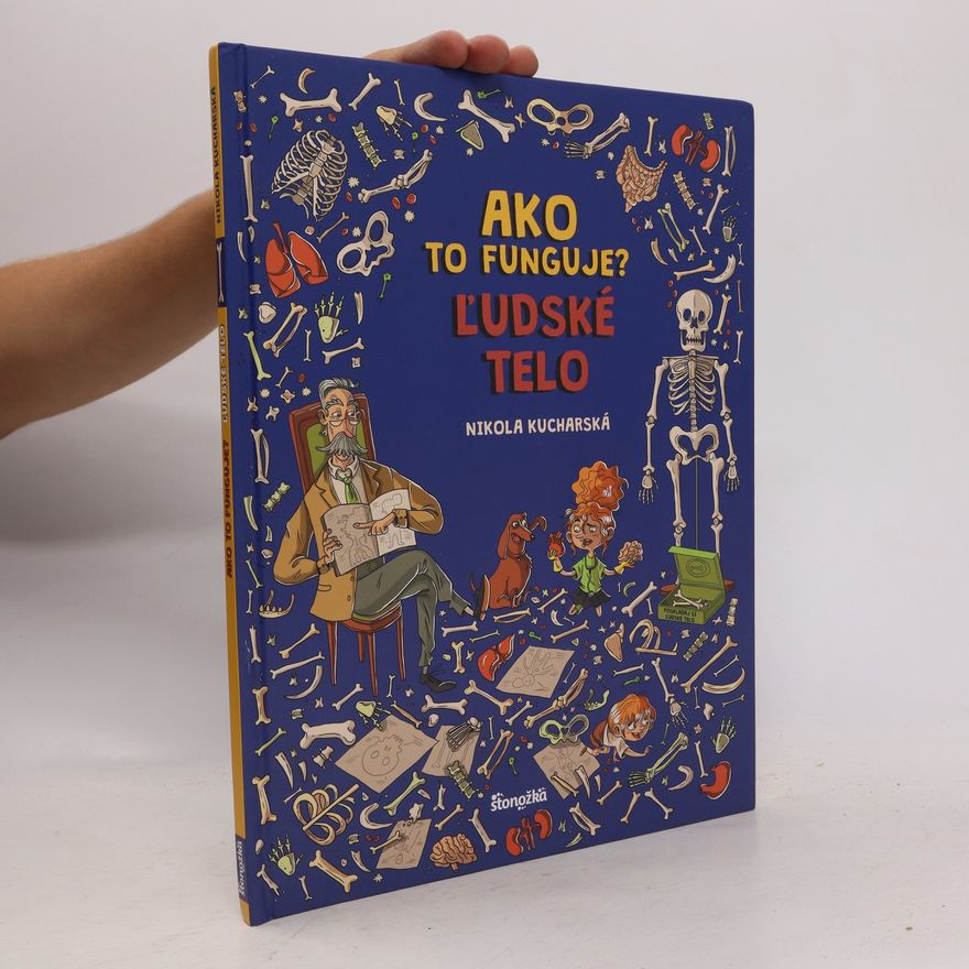 Nikola Kucharska Ako to funguje? Ľudské telo