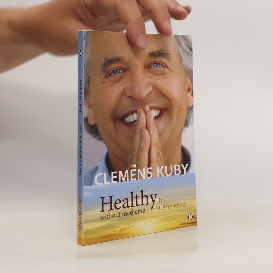 Clemens Kuby Healthy Without Medicine