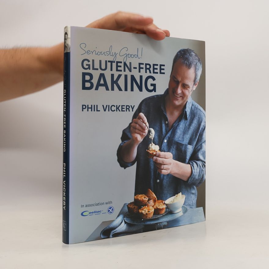 Phil Vickery Seriously Good! Gluten Free Baking
