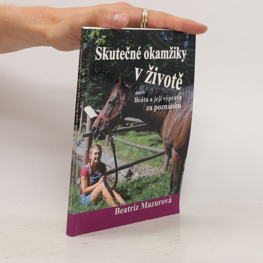 Beatriz Mazurová Skutečné okamžiky v životě
