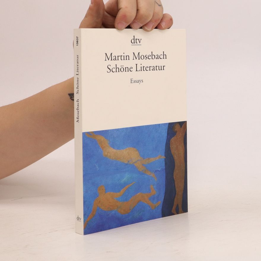 Martin Mosebach Schöne Literatur