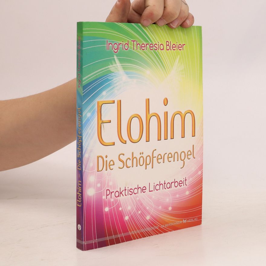 Ingrid Theresia Bleier Elohim. Die Schöpferengel