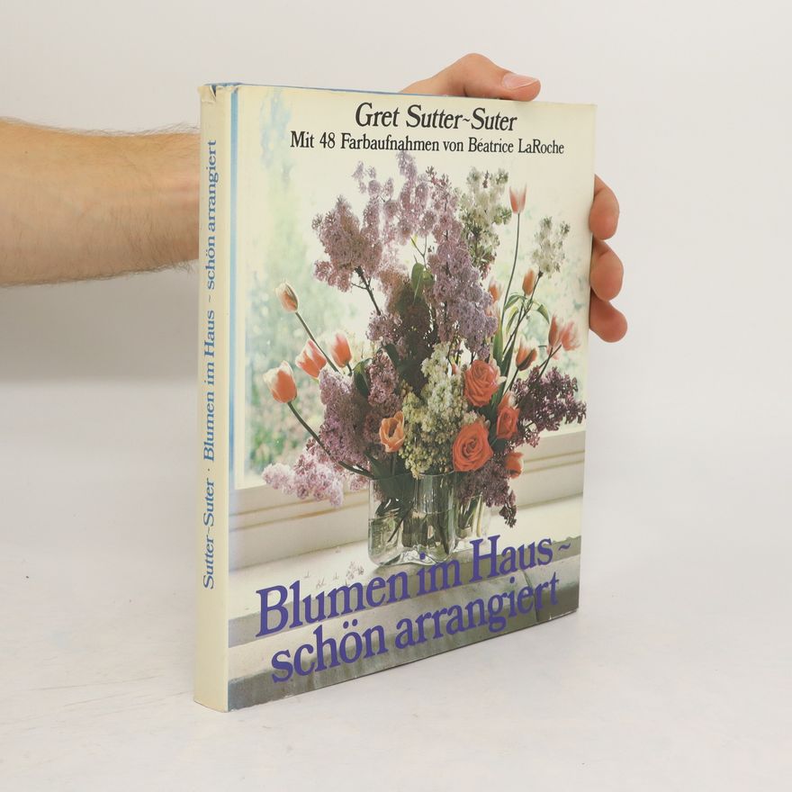Autorenkollektiv Blumen im Haus. Schön Arrangiert