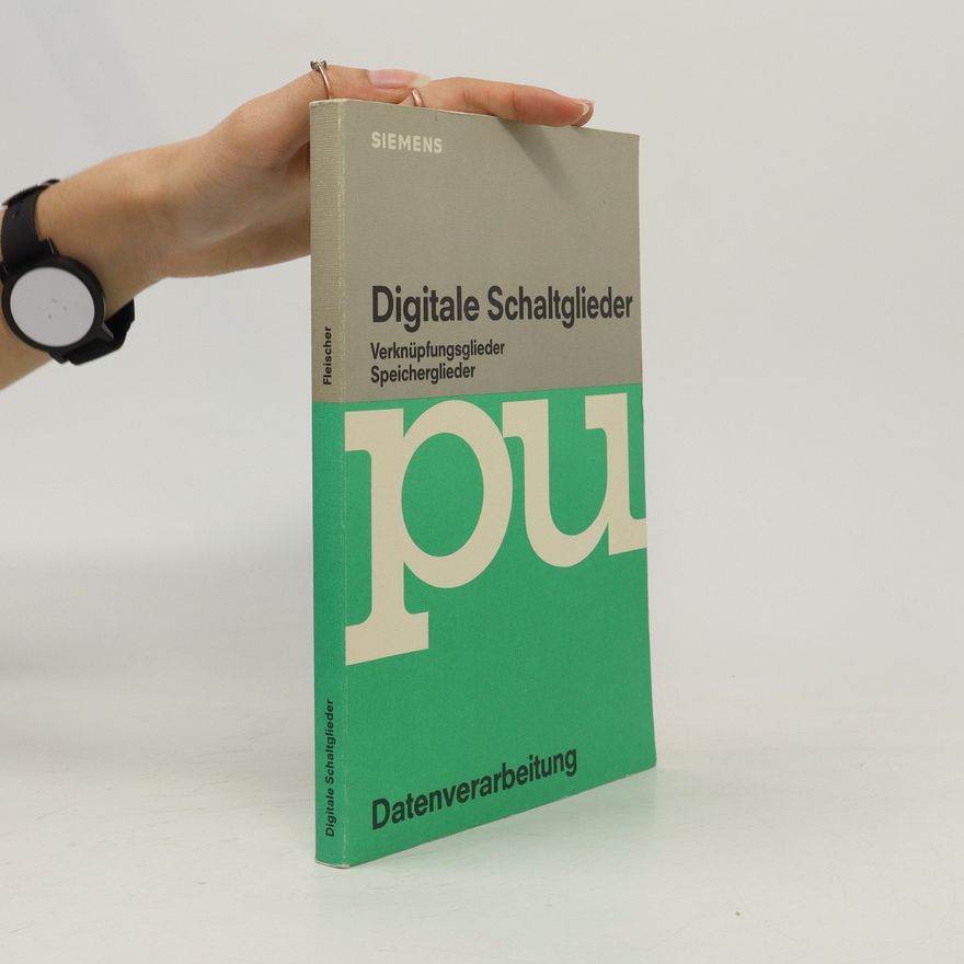 Dieter Fleischer Digitale Schaltglieder
