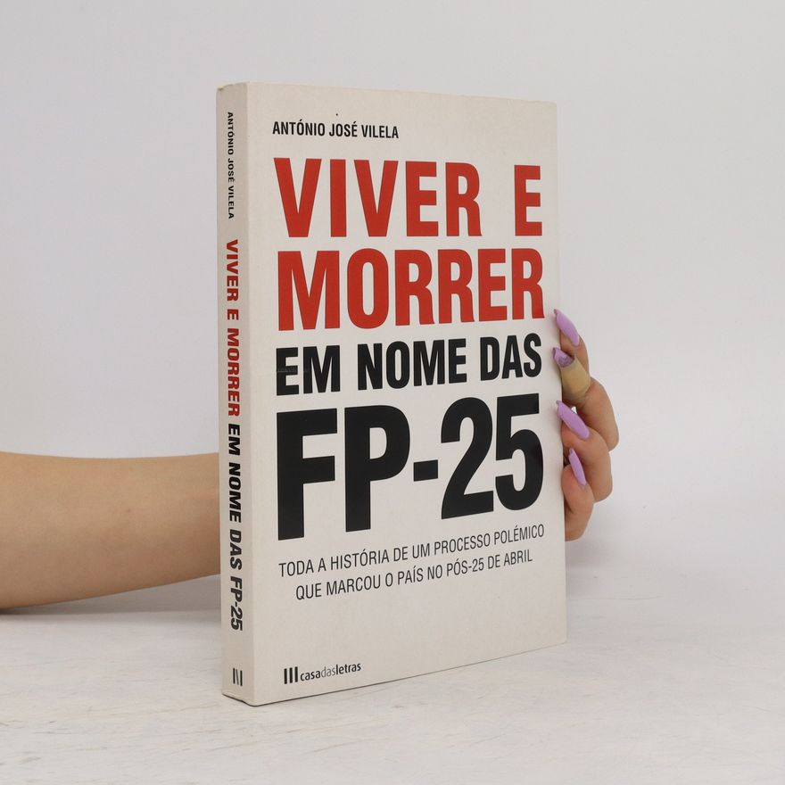 António José Vilela Viver e morrer em nome das FP-25