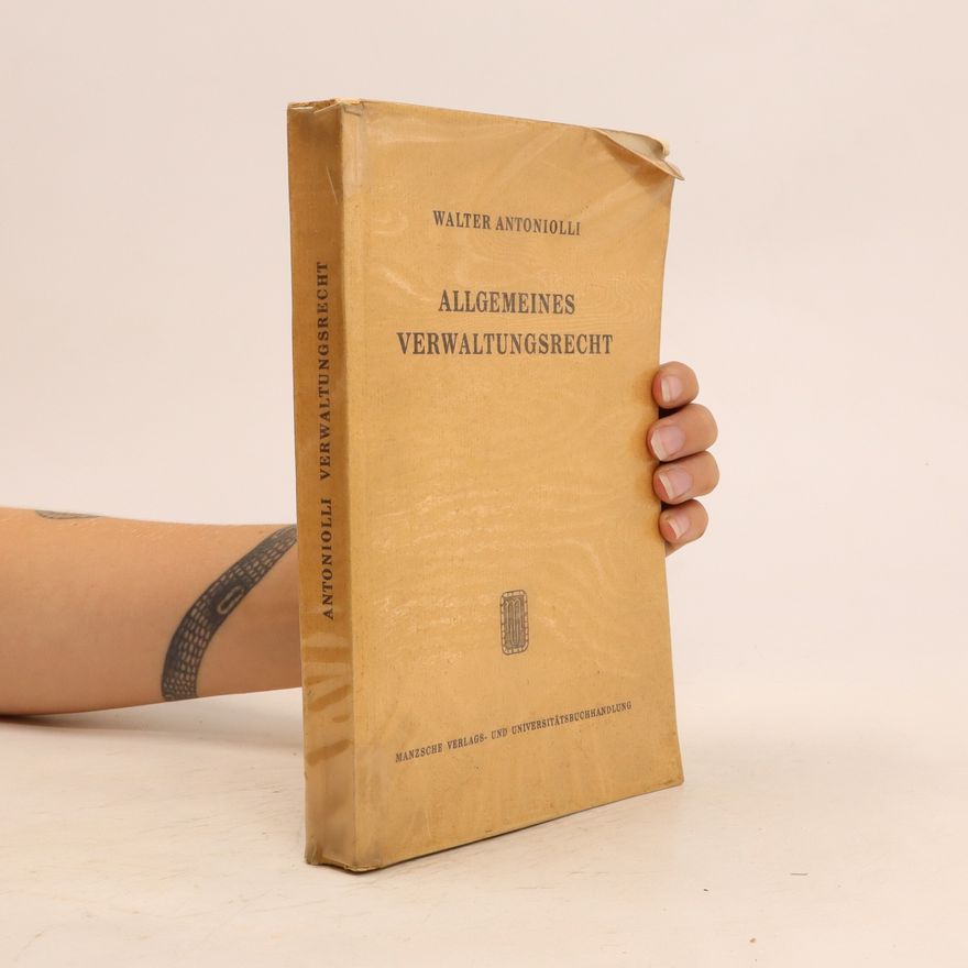 Walter Antoniolli Allgemeines Verwaltungsrecht