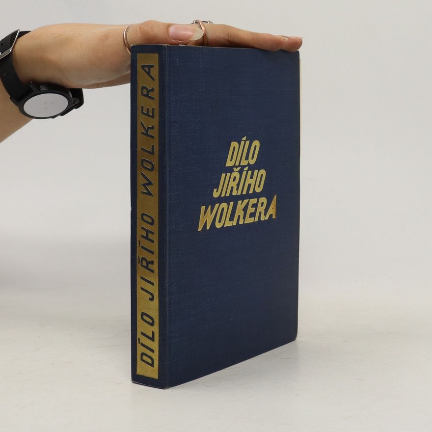 František Xaver Šalda Dílo Jiřího Wolkera. Básně. Prósy. Dramata