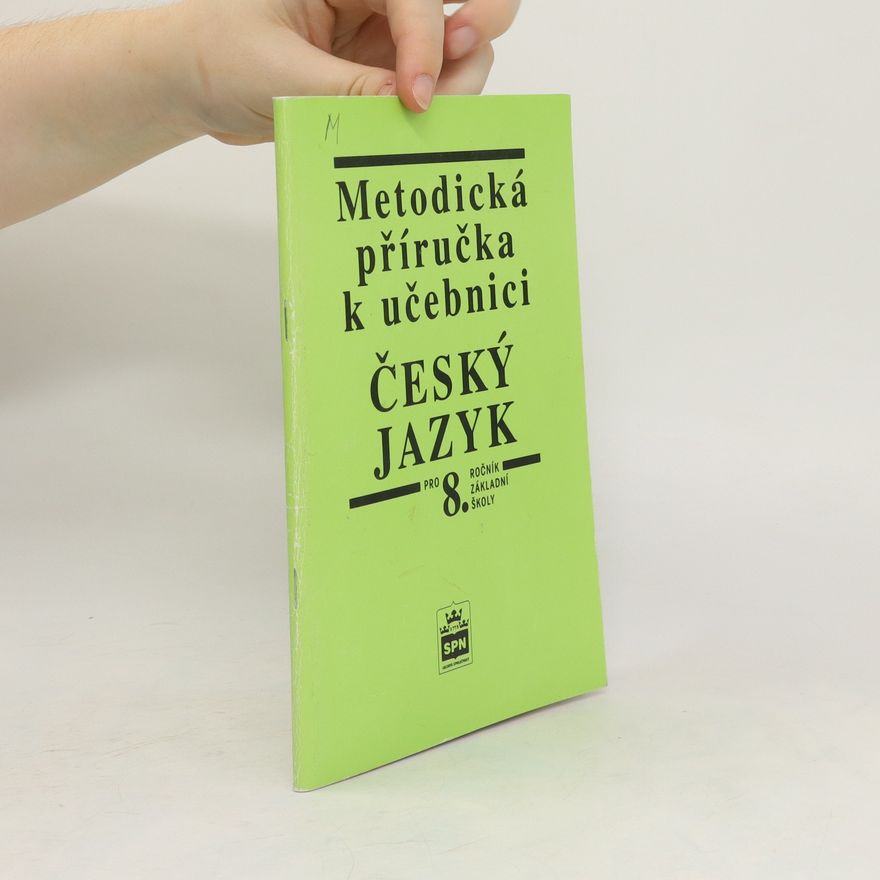 Vlastimil Styblík Metodická příručka k učebnici Český jazyk pro 8. ročník základní školy a pro odpovídající ročník víceletých gymnázií