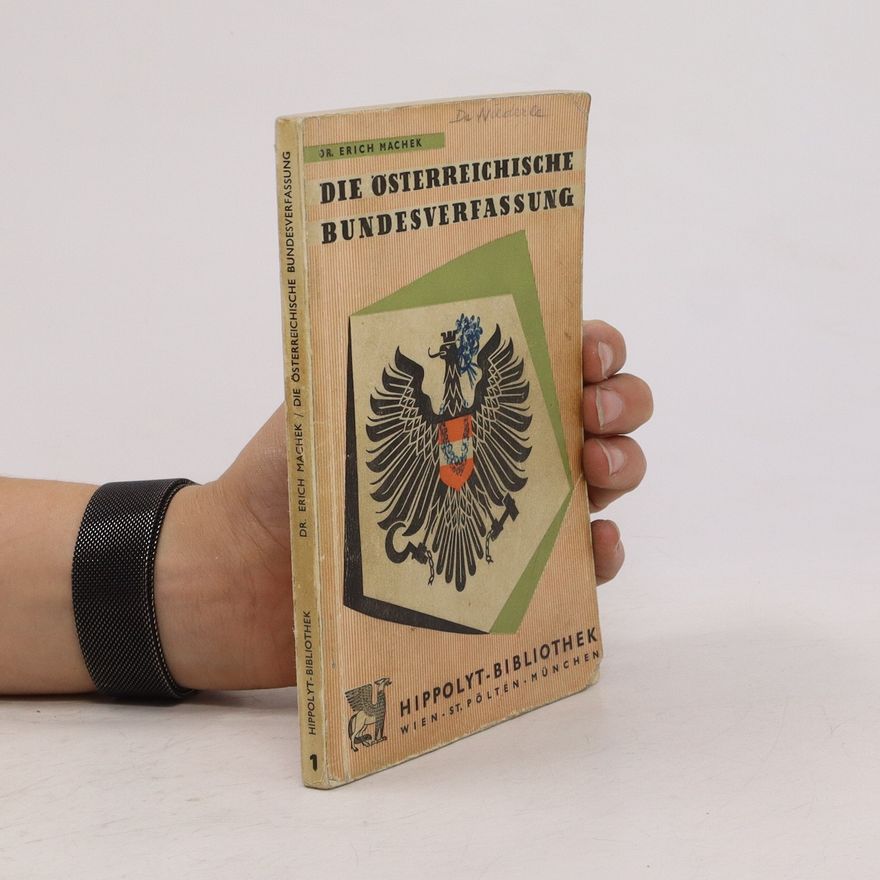 Erich Machek Die österreichische Bundesverfassung